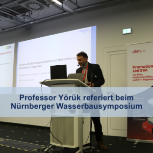 Professor Yörük referiert beim Nürnberger Wasserbausymposium